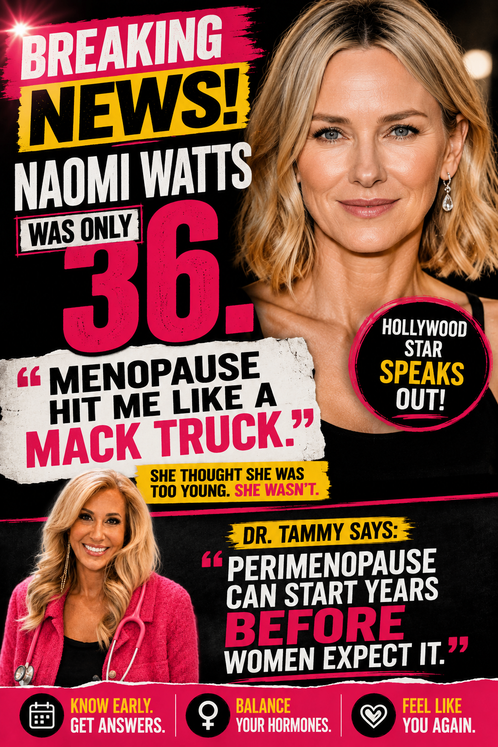 Tabloid-style editorial: Breaking News — Naomi Watts was only 36. Menopause hit me like a mack truck. Dr. Tammy says perimenopause can start years before women expect it.